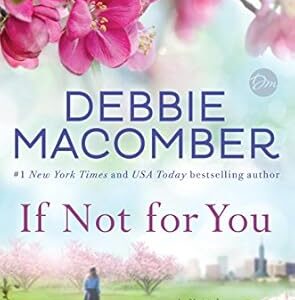 If Not For You: A Novel - Escape into a Captivating Story!